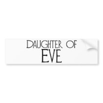 Daughter of Eve Bumper Sticker