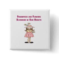 Daughters are Flowers Blooming in Our Hearts Pin