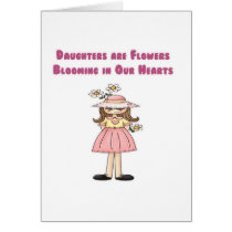 Daughters are Flowers Blooming in Our Hearts Cards