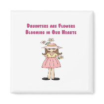 Daughters are Flowers Blooming in Our Hearts Refrigerator Magnets