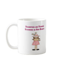 Daughters are Flowers Blooming in Our Hearts Mugs