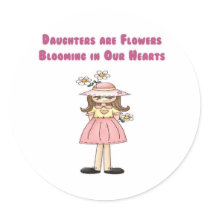 Daughters are Flowers Blooming in Our Hearts Round Stickers