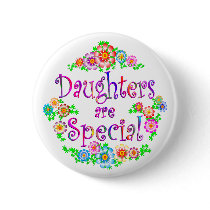 DAUGHTERS are Special Button