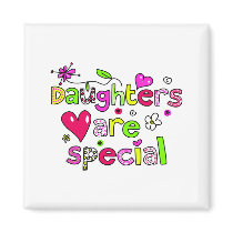 Daughters are Special Fridge Magnet