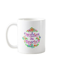 DAUGHTERS are Special Coffee Mugs