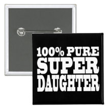 Daughters Birthday Party 100% Pure Super Daughter Pinback Buttons