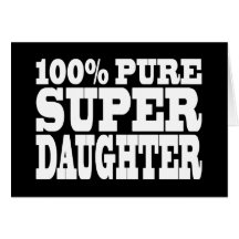Daughters Birthday Party 100% Pure Super Daughter Card
