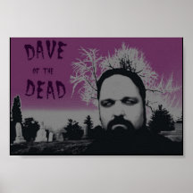 Dave of the Dead Posters