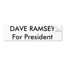DAVE RAMSEYFor President Bumper Stickers