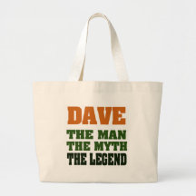 Dave - the Man, the Myth, the Legend! Bags