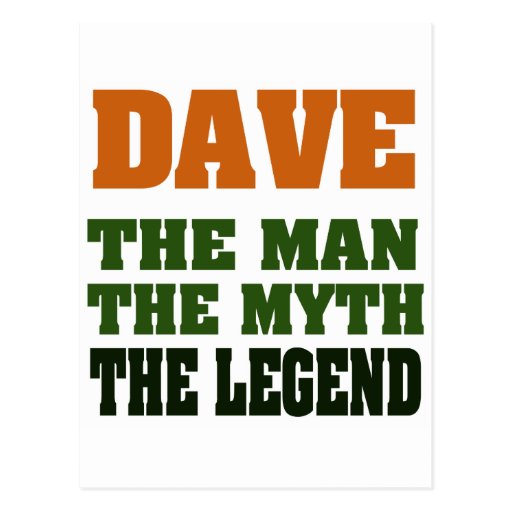 Dave - the Man, the Myth, the Legend! Postcard