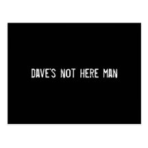 dave's not here man postcards