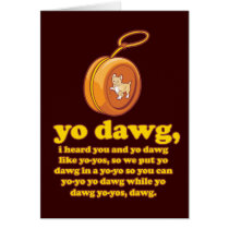 dawg de yo, j'ai entendu vous et le dawg de yo com cartes