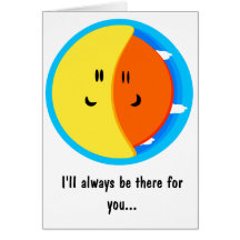 day and night, I'll always be there for you... Cards