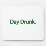 Day Drunk. Mousepads