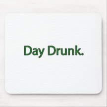 Day Drunk. Mousepads