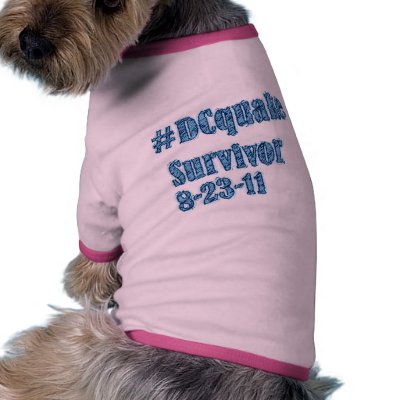 DC Quake Dog / Pet Survivor 8-23-11 Clothing Dog Tee Shirt by NowPower