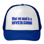 De ce que nous avons besoin est une déviation casquette