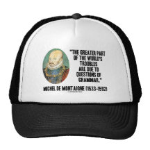 de Montaigne World's Troubles Questions Of Grammar Hats
