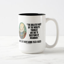 de Montaigne World's Troubles Questions Of Grammar Mug