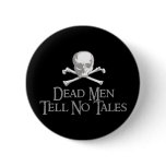 Dead Men Tell No Tales Pinback Button