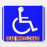 DEAD WHEELCAIR MOUSE PAD