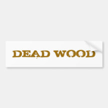 Dead Wood Bumper Sticker