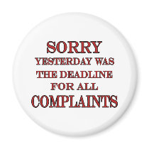 Deadline For Complaints Fridge Magnet