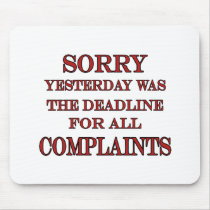 Deadline For Complaints Mouse Pads