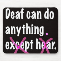Deaf Can Do Anything . Mousepad