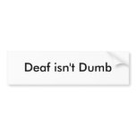 Deaf isn't Dumb bumper stickers