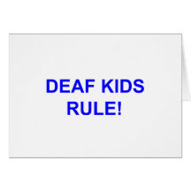 DEAF KID RULE GREETING CARDS