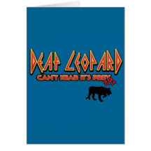 Deaf Leopard Can't Hear It's Prey Card