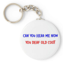 DEAF OLD COOT KEY CHAINS