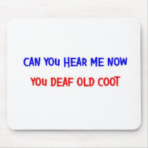DEAF OLD COOT MOUSEPAD