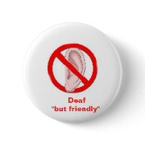 deaf signedone,    Deaf  "but friendly" Pins