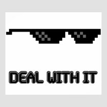 Deal With It Sunglasses posters