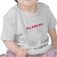dear birth mom infant boy tee shirt