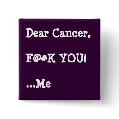 Dear Cancer,  F@#K YOU!  ...Me by melroseplacesf
