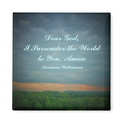 Dear God,I Surrender the Worldt... Magnets by pammys