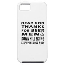 Dear God Thanks For Beer Men and Down Hill Skiing iPhone 5 Covers