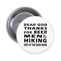 Dear God Thanks For Beer Men and Hiking Pinback Button