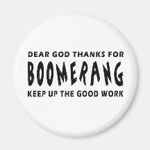 Dear God Thanks For Boomerang Fridge Magnets