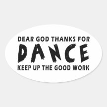 Dear God Thanks For Dance Sticker