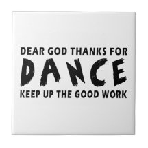 Dear God Thanks For Dance Tiles