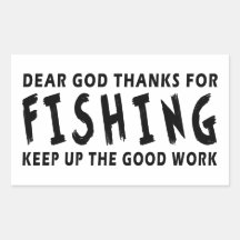 Dear God Thanks For Fishing Sticker