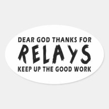 Dear God Thanks For Relays Oval Sticker