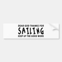 Dear God Thanks For Sailing Bumper Sticker