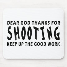 Dear God Thanks For Shooting Mousepad