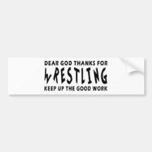 Dear God Thanks For Wrestling Bumper Sticker